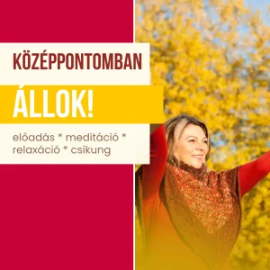 Középpontomban állok! - Előadás + Meditáció + Csikung